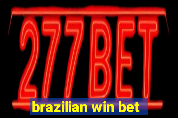 brazilian win bet